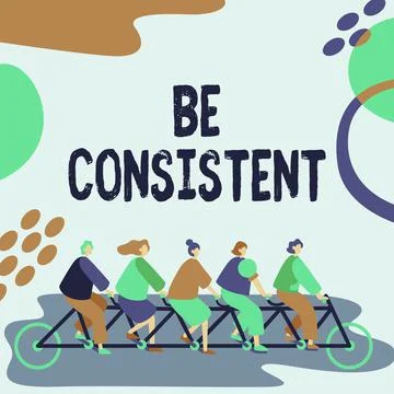 Writing displaying text Be Consistent. Business approach Uniform Persistent Firm Ilustración de archivo