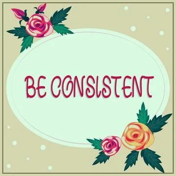 Writing displaying text Be Consistent. Conceptual photo Uniform Persistent Firm Illustrazione stock