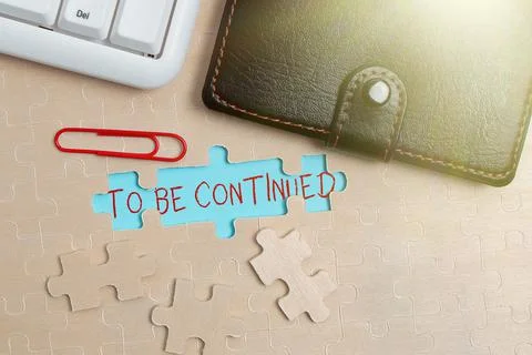 Writing displaying text To Be Continued. Business concept indicate that the Stock Photos