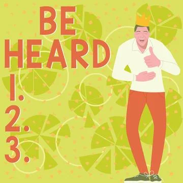 Writing displaying text Be Heard. Word for promote a state of complete emotional Stock Illustration