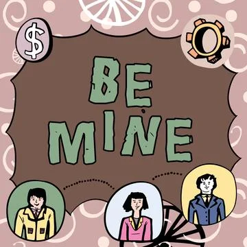 Writing displaying text Be Mine. Business idea like a person more than a friend 스톡 일러스트