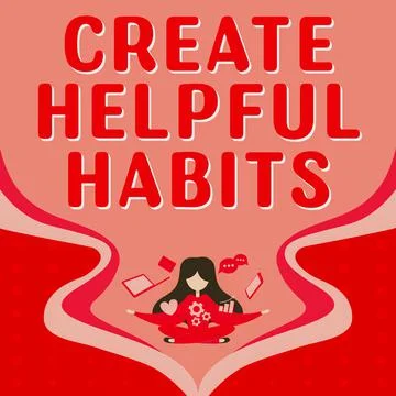 Writing displaying text Create Helpful Habits. Business approach Develop a be Illustrazione stock