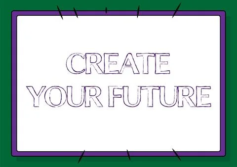 Writing displaying text Create Your Future. Conceptual photo Know what you want Stock Illustration