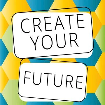 Writing displaying text Create Your Future. Business showcase Know what you want Stock Illustration