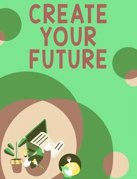 Writing displaying text Create Your Future. Conceptual photo Know what you want Stock Illustration