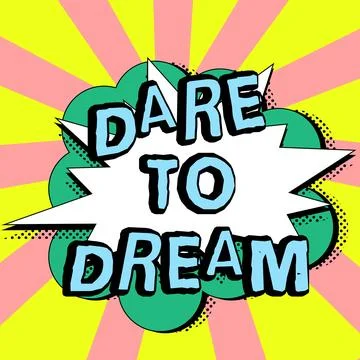 Writing displaying text Dare To Dream. Word Written on Do not be afraid of have Stock Illustration
