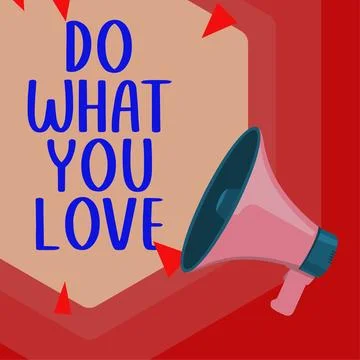Writing displaying text Do What You Love. Business approach Make enjoyable Stock Illustration