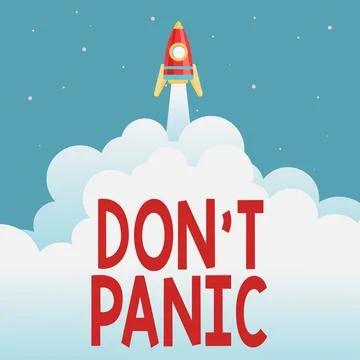 Writing displaying text Don T Panic. Concept meaning suddenly feel so worried or Stock Illustration