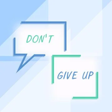 Writing displaying text Don T Not Give Up. Conceptual photo Determined Ilustração Stock