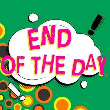 Writing displaying text End Of The Day. Business idea finishing today activities Stock Illustration