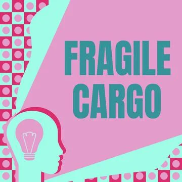 Writing displaying text Fragile Cargo. Word for Breakable Handle with Care Illustration