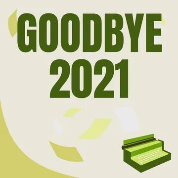 Writing displaying text Goodbye 2021. Business approach New Year Eve Milestone Illustration