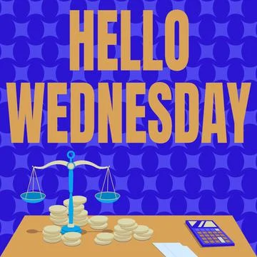 Writing displaying text Hello Wednesday. Business showcase Hump day Middle of Stock Illustration