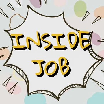 Writing displaying text Inside Job. Concept meaning done with the help of Stock Illustration