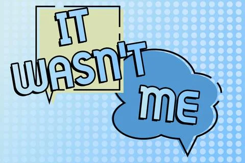 Writing displaying text It Wasn'T Me. Business overview Deny something to refuse Stock Illustration