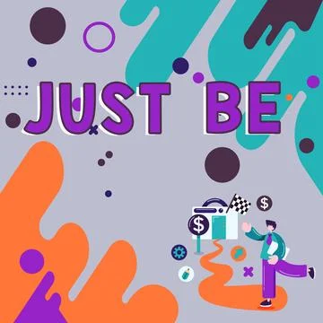 Writing displaying text Just Be. Business concept to do the things you believe Stock Illustration