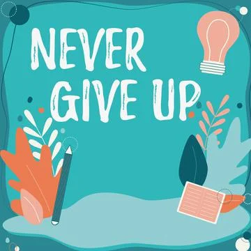 Writing displaying text Never Give Up. Business overview be persistent to keep Ilustração Stock