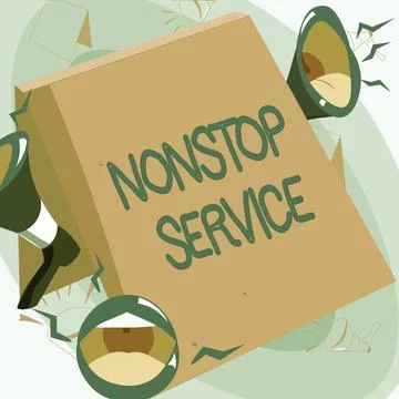 Writing displaying text Nonstop Service. Word for service that is available any Stock Illustration