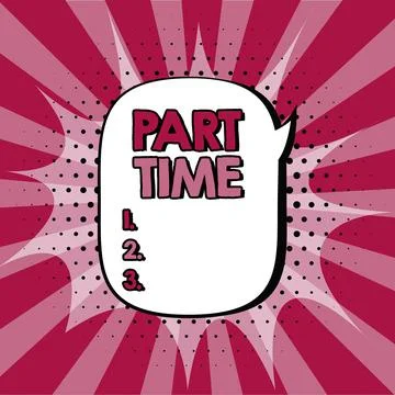 Writing displaying text Part Time. Business concept A work or job that is not Stock Illustration