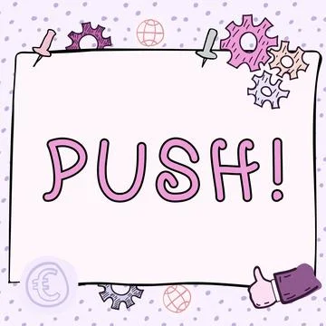 Writing displaying text Push. Internet Concept move forward by using force to Illustrazione stock
