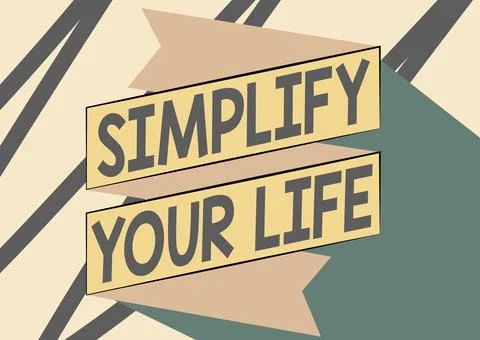 Writing displaying text Simplify Your Life. Business idea focused on important Stock Illustration
