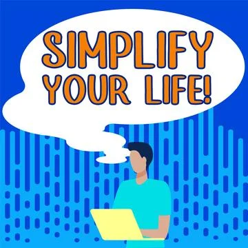 Writing displaying text Simplify Your Life. Conceptual photo focused on Stock Illustration