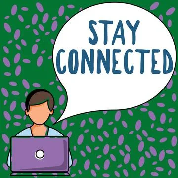 Writing displaying text Stay Connected. Business idea To keep communicating on Stock Illustration