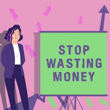 Writing displaying text Stop Wasting Money. Concept meaning advicing person or Stock Illustration