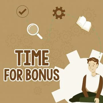 Writing displaying text Time For Bonusa sum of money added to a person's wages Stock Illustration