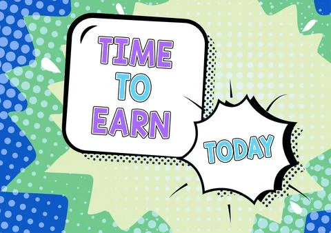 Writing displaying text Time To Earn, Business concept After a high effort an Stock Illustration