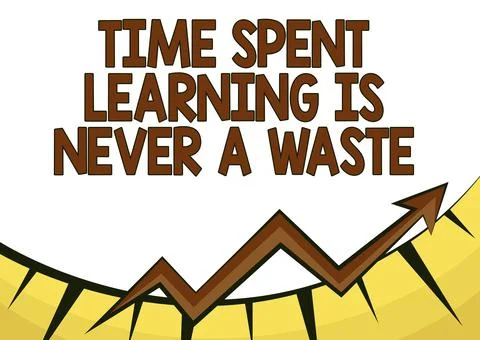 Writing displaying text Time Spent Learning Is Never A Waste. Conceptual photo Stock Illustration