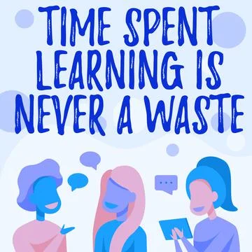 Writing displaying text Time Spent Learning Is Never A Waste. Word for education 스톡 일러스트