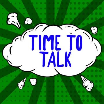 Writing displaying text Time To Talk. Concept meaning to discuss with the person Illustration