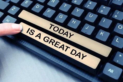 Writing displaying text Today Is A Great Day. Word for Enjoying the moment great Stock-Fotos