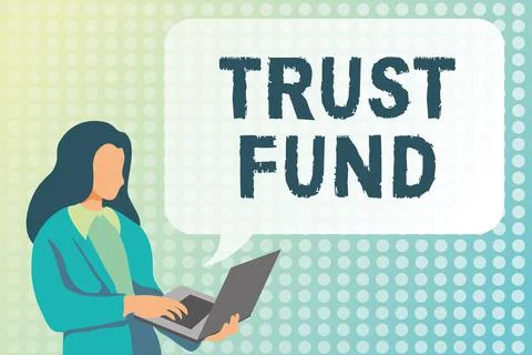 Writing displaying text Trust Fund. Word for money that is being held by the Stock Illustration