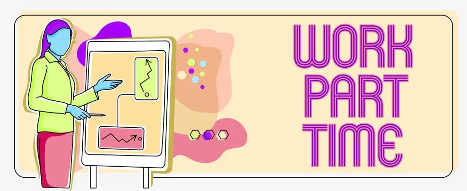 Writing displaying text Work Part Time. Business idea A job that is not Stock Illustration
