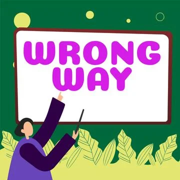 Writing displaying text Wrong Way. Word Written on taking an unsuitable or Stock Illustration