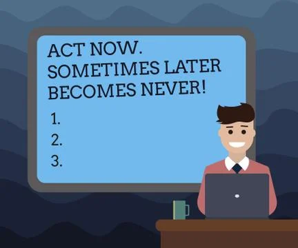 Writing note showing Act Now Sometimes Later Becomes Never. Business photo 스톡 일러스트