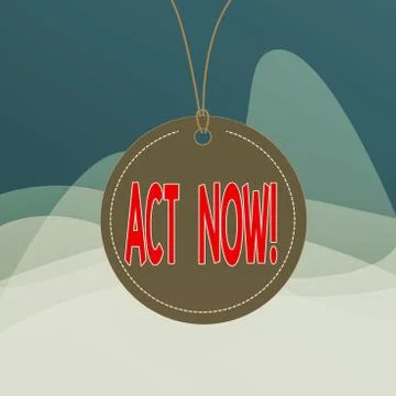 Writing note showing Act Now. Business photo showcasing do not hesitate and Illustrazione stock