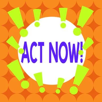 Writing note showing Act Now. Business photo showcasing do not hesitate and Stock Illustration