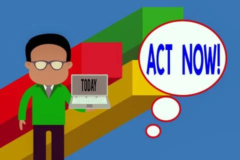 Writing note showing Act Now. Business photo showcasing do not hesitate and Stock Illustration