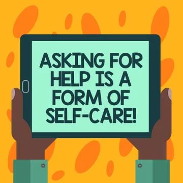 Writing note showing Asking For Help Is A Form Of Self Care. Business photo Stock Illustration
