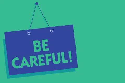 Writing note showing Be Careful. Business photo showcasing making sure of Stock Illustration