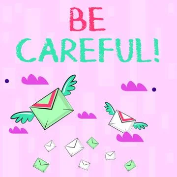 Writing note showing Be Careful. Business photo showcasing making sure of Stock Illustration