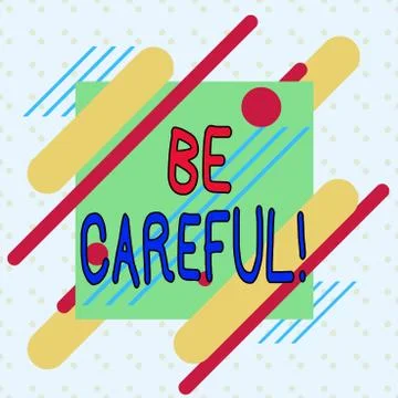 Writing note showing Be Careful. Business photo showcasing making sure of Stock Illustration