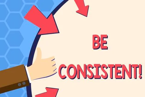Writing note showing Be Consistent. Business photo showcasing always behaving or Ilustración de archivo