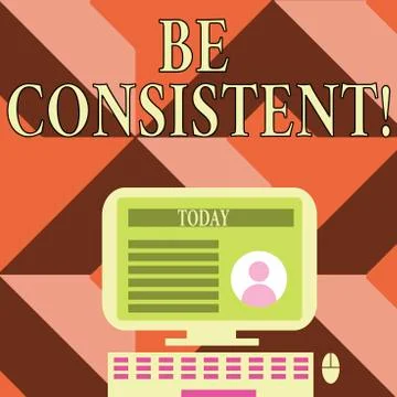 Writing note showing Be Consistent. Business photo showcasing always behaving or Ilustración de archivo
