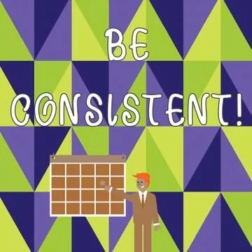 Writing note showing Be Consistent. Business photo showcasing always behaving or Stock Illustration