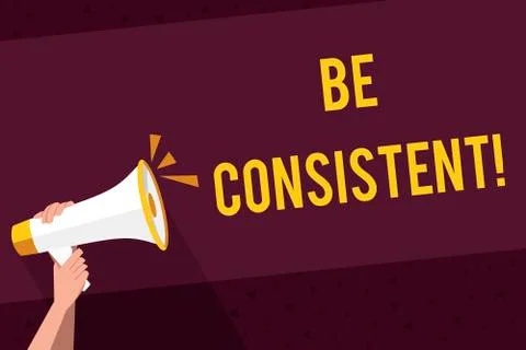 Writing note showing Be Consistent. Business photo showcasing always behaving or Illustrazione stock