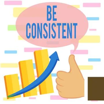 Writing note showing Be Consistent. Business photo showcasing Uniform Persistent イラスト素材